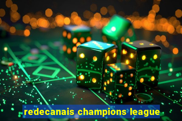 redecanais champions league